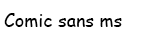 Comic Sans ms