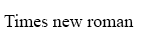 Times New Roman